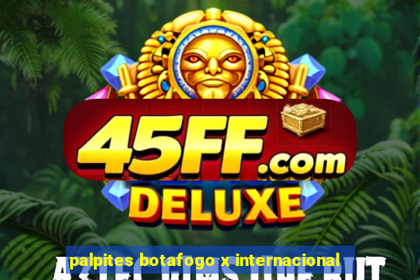 palpites botafogo x internacional